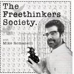 The Free Thinkers Society with Mike Romanelli Podcast artwork