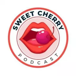 Sweet Cherry Podcast