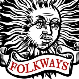 Folkways: The Folklore of Britain and Ireland Podcast artwork