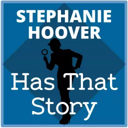 Stephanie Hoover Has That Story Podcast artwork