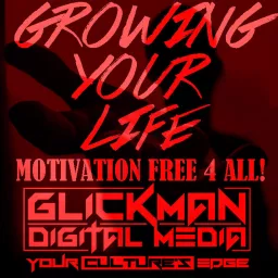 GROWING YOUR LIFE: MOTIVATION FREE 4 ALL! Podcast artwork