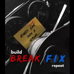 BREAK/FIX the Motorsports & Vehicle Enthusiast Podcast artwork