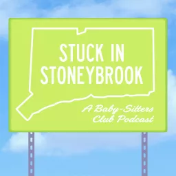 Stuck in Stoneybrook: A Baby-Sitters Club Podcast artwork
