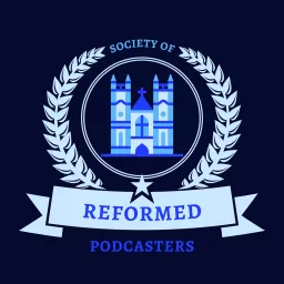 Society of Reformed Podcasters