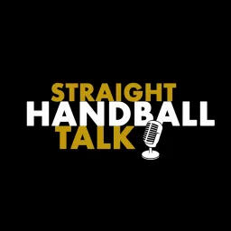 Straight Handball Talk Podcast artwork