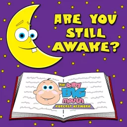 Are You Still Awake? Sleepy Stories For Kids by Baby Big Mouth Podcast artwork