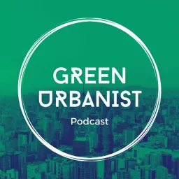 The Green Urbanist Podcast artwork