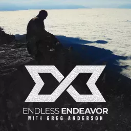 Endless Endeavor with Greg Anderson Podcast artwork