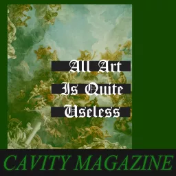 All Art Is Quite Useless Podcast artwork