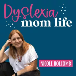 Dyslexia Mom Life™ Podcast artwork