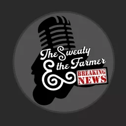 The Sweaty The Farmer & The News Podcast artwork