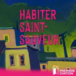 Habiter Saint-Sauveur Podcast artwork