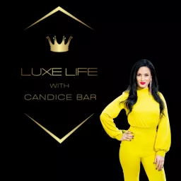 Luxe Life with Candice Bar Podcast artwork