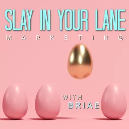 Slay in Your Lane Marketing Podcast artwork
