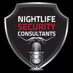 Nightlife Security Podcast | The Nightlife and Bar Security Resource for Security Professionals, Owners, & Operators artwork