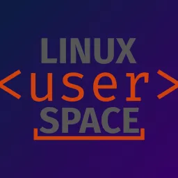 Linux User Space Podcast artwork