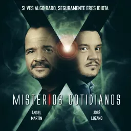 Misterios Cotidianos (Con Ángel Martín y José L Podcast artwork