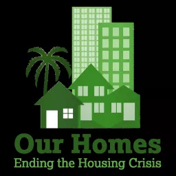 Our Homes: Ending the Housing Crisis Podcast artwork