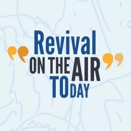 Revival On The Air Today Podcast artwork