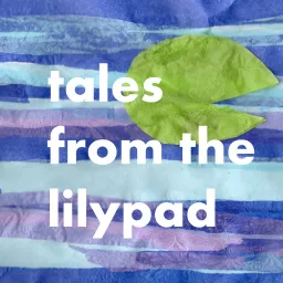 Bedtime Stories Podcast Fairytales and Folk Tales from the Lilypad for kids artwork
