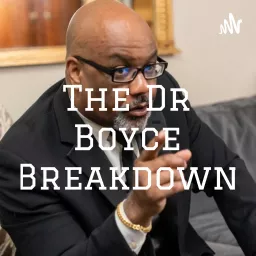 The Dr Boyce Breakdown Podcast artwork
