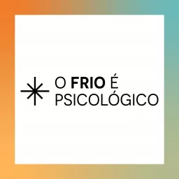 O Frio é Psicológico