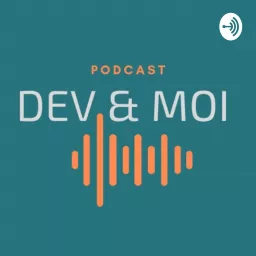 Dev & Moi Podcast artwork