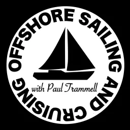 Offshore Sailing and Cruising with Paul Trammell Podcast artwork