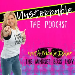 Unstoppable - The Podcast Nicole Isler artwork