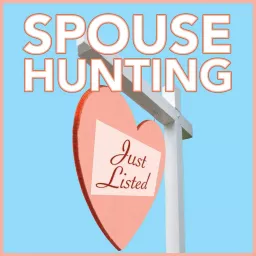 Spouse Hunting: Using The Rules Of Real Estate To Find The Love Of Your Life Podcast artwork