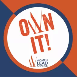 Own It! from Women Lead Change Podcast artwork