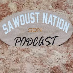Sawdust Nation Podcast artwork
