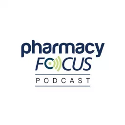 Pharmacy Focus Podcast artwork
