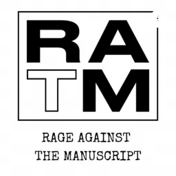 Rage Against the Manuscript Podcast artwork