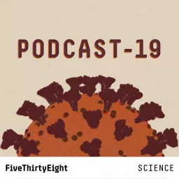 PODCAST-19: FiveThirtyEight on the Novel Coronavirus artwork