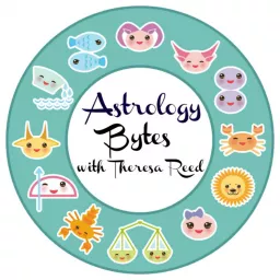 Astrology Bytes with Theresa Reed Podcast artwork