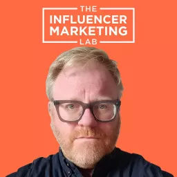 The Influencer Marketing Lab Podcast artwork