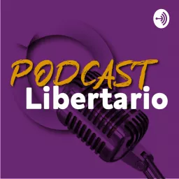 Un Podcast Libertario artwork