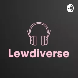 The Lewdiverse Podcast artwork