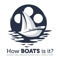 How BOATS is it? Dissecting movies based on a true story. Podcast artwork