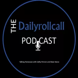 Daily Roll Call - Talking Tennessee with Cathy Hinners Podcast artwork