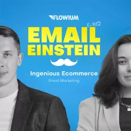 Email Einstein Ingenious eCommerce Email Marketing by Flowium Podcast artwork