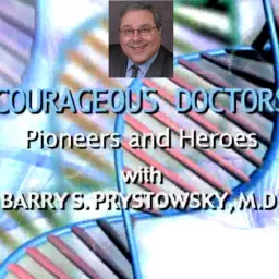 Courageous Doctors Pioneers and Heroes Podcast artwork