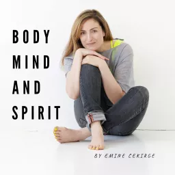 Body, Mind and Spirit - Der Podcast für deine persönliche Weiterentwicklung