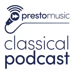 Presto Music Classical Podcast artwork