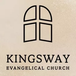 Kingsway Evangelical Church Podcast artwork