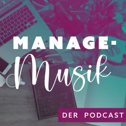 Managemusik - Selbstmanagement für Musiker*innen Podcast artwork