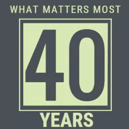 40 years and Counting - Building Business Success in Therapy Practices- What Matters Most Podcast artwork