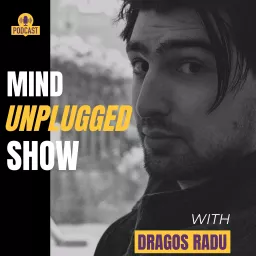 MindUnplugged Show with Dragos Radu Podcast artwork