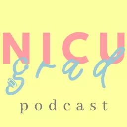 NICU Grad Podcast artwork
